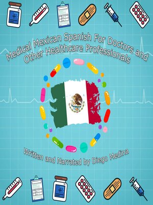 cover image of Medical Mexican Spanish For Doctors and Other Healthcare Professionals